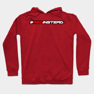 #REDINSTEAD Hoodie